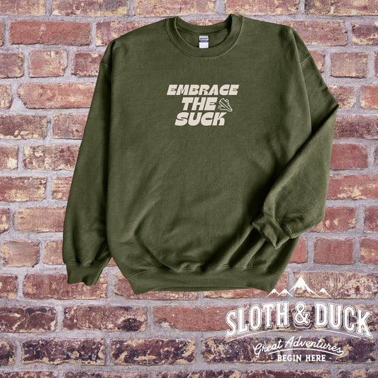 embrace the suck green crewneck