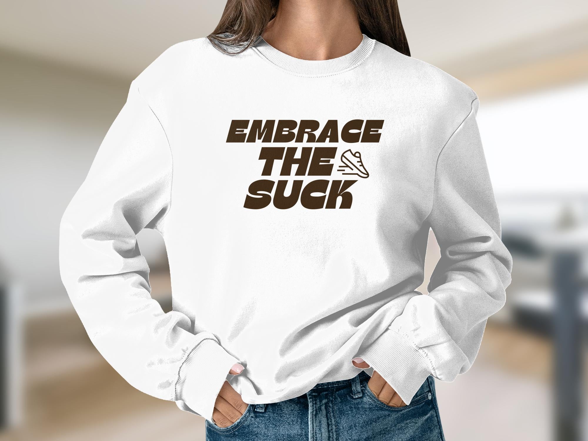 embrace the suck white crewneck