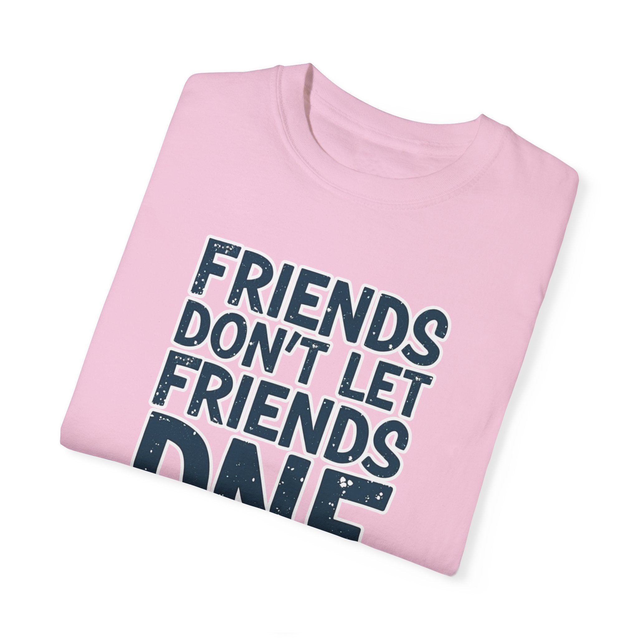  friends dont let friends dnf t shirt light pink