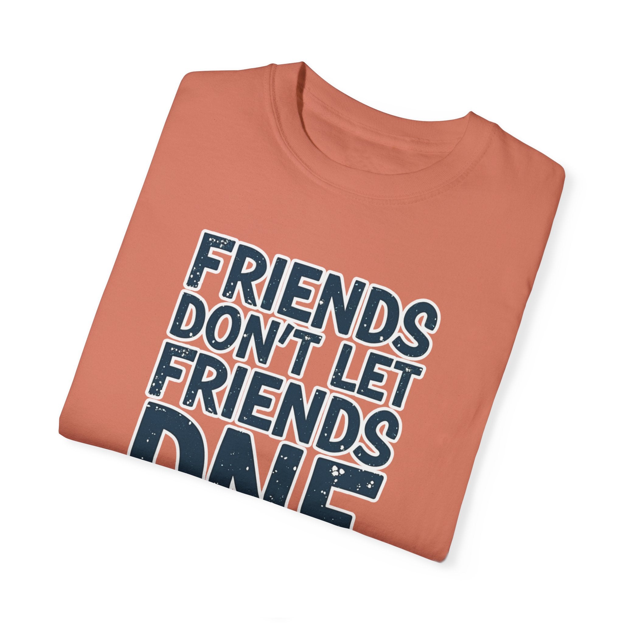  friends dont let friends dnf t shirt orange